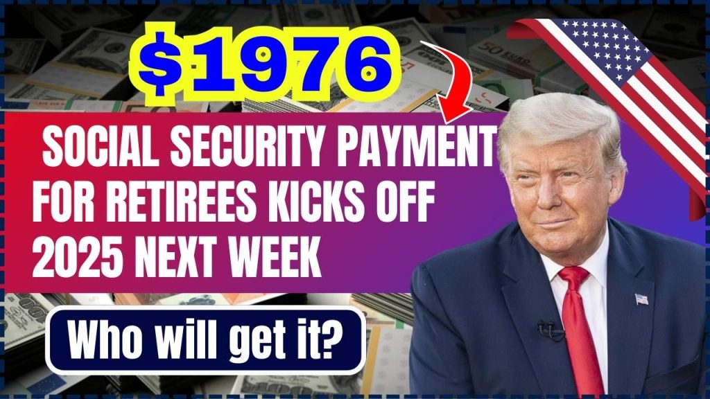 $1976 Social Security Payment for Retirees Kicks Off 2025 Next Week