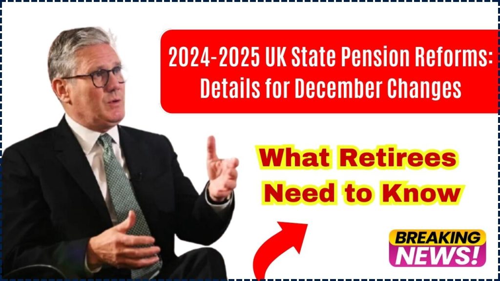 2024-2025 UK State Pension Reforms