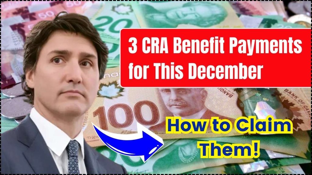 3 CRA Benefit Payments to Watch for This December