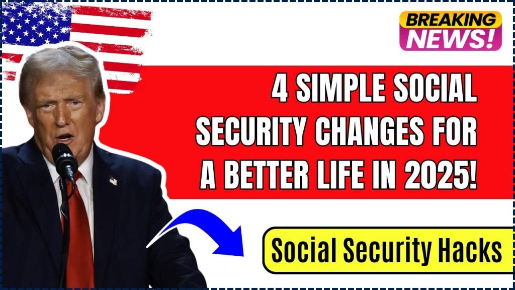 4 Simple Social Security Changes