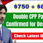 $750 + $890 Double CPP Payment Confirmed for December 2024