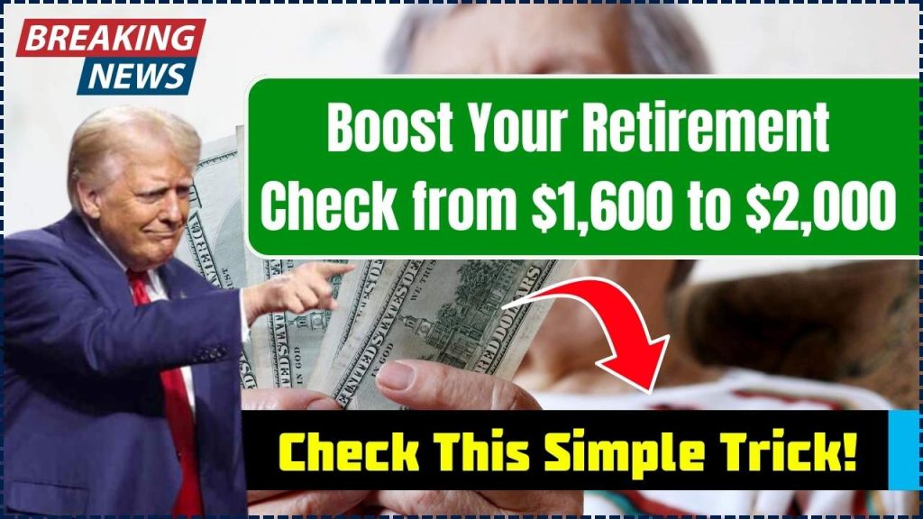 Boost Your Retirement Check from $1,600 to $2,000