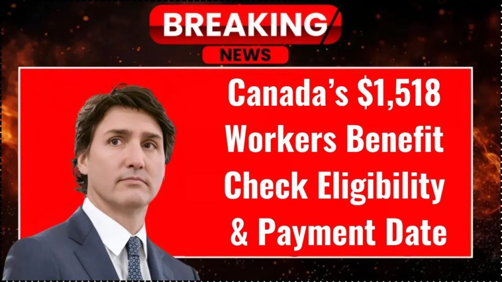 Canada’s $1,518 Workers Benefit