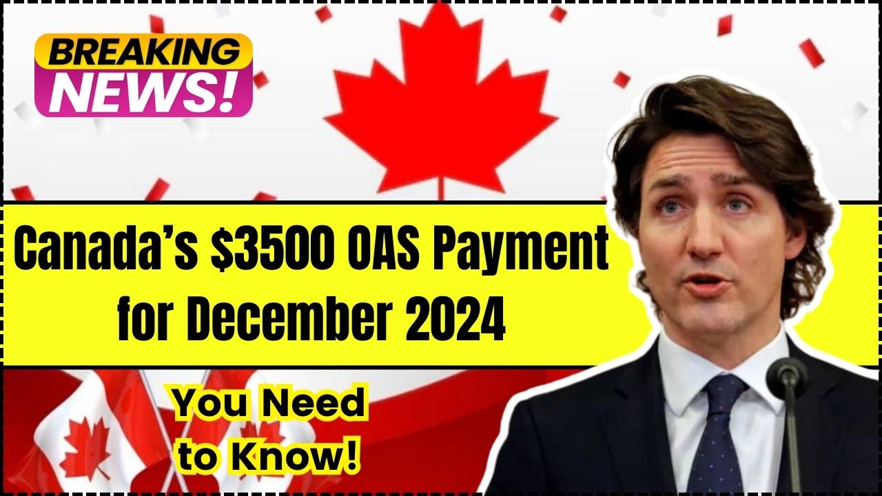 Canada’s $3500 OAS Payment for December 2024