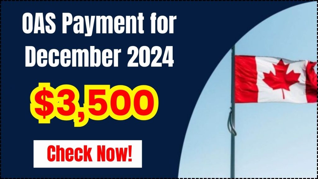 Canada’s $3,500 OAS Payment for December 2024