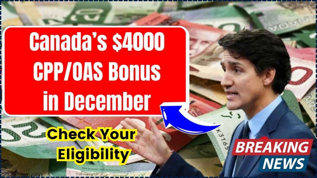 Canada’s $4000 CPP Per OASOAS Bonus in December