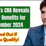 Canada’s CRA Reveals 3 New Benefits for December 2024