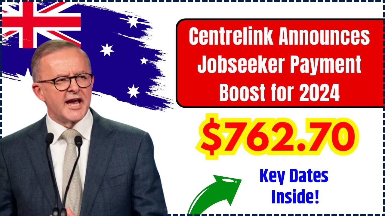 Centrelink Announces $762.70 Jobseeker Payment Boost