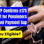 DWP Confirms £175 Support for Pensioners Facing Fuel Payment Gap