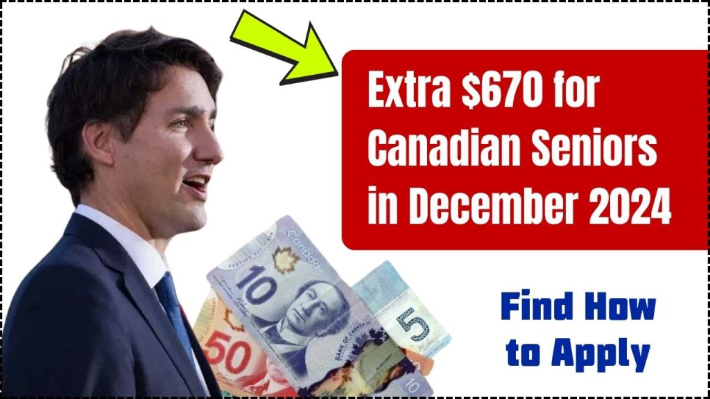 Extra $670 for Canadian Seniors in December 2024