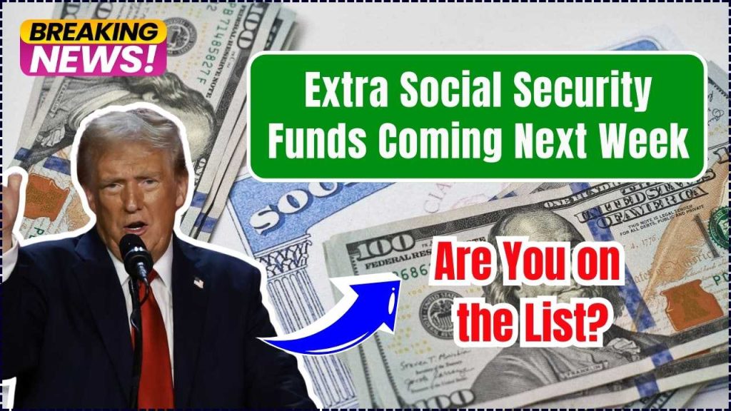 Extra Social Security Funds Coming Next Week