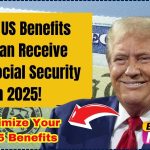 Maximize Your 2025 Benefits