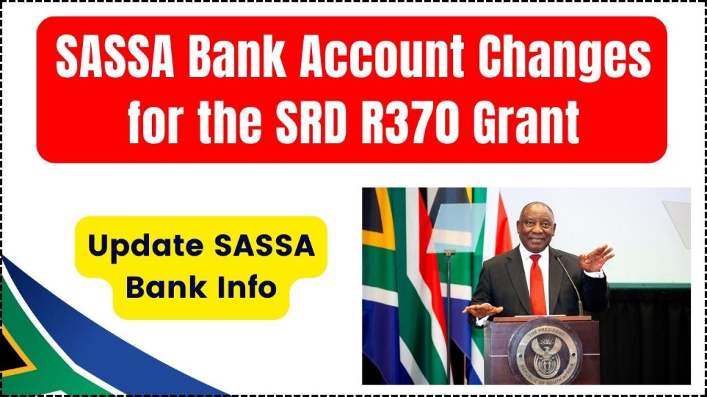 SASSA Bank Account Changes for the SRD R370 Grant