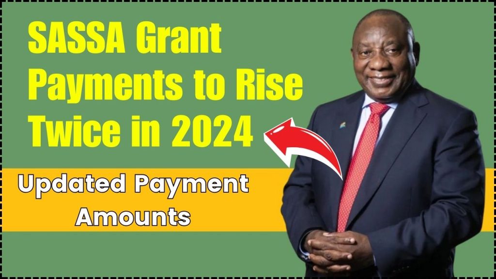 SASSA Grant Payments to Rise Twice in 2024