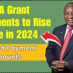 SASSA Grant Payments to Rise Twice in 2024