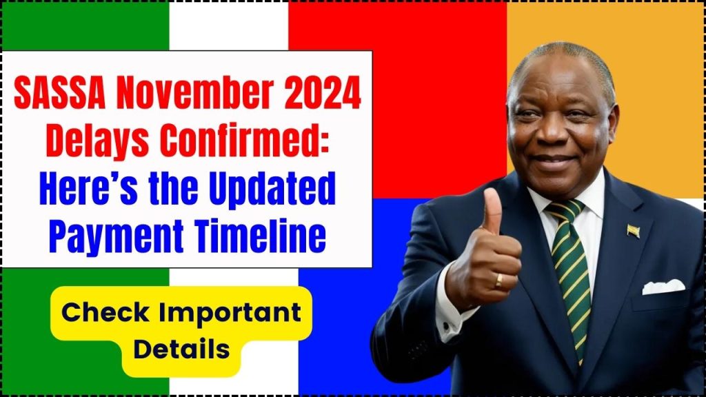 SASSA November 2024 Delays Confirmed