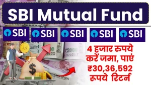 SBI Mutual Fund SIP: हर महीने करें 4 हजार रुपये जमा, पाएं ₹30,36,592 रूपये का रिटर्न