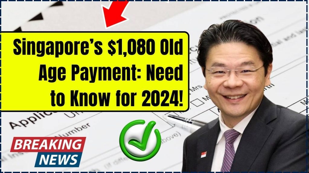 Singapore’s $1,080 Old Age Payment