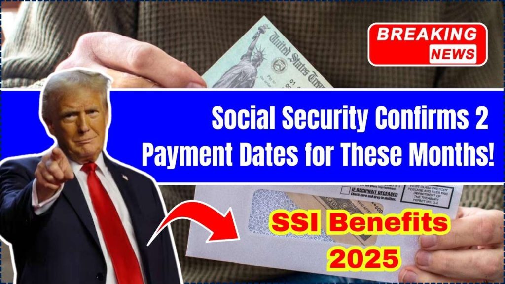 Social Security Confirms 2 Payment Dates for These Months