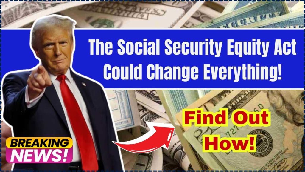 The Social Security Equity Act Could Change Everything