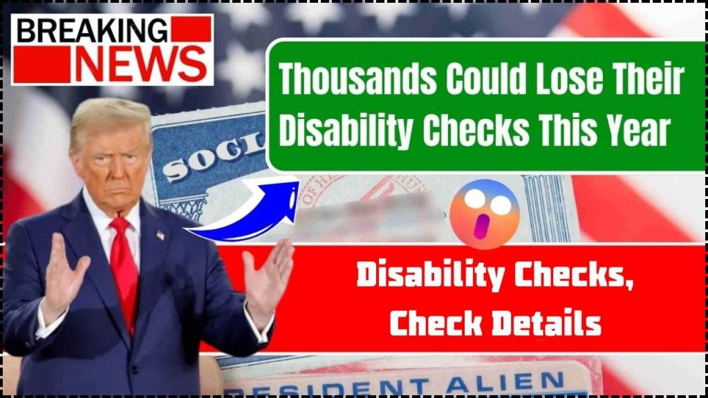 Thousands Could Lose Their Disability Checks This Year