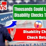 Thousands Could Lose Their Disability Checks This Year