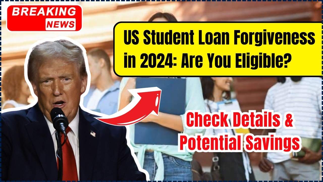 US Student Loan Forgiveness in 2024