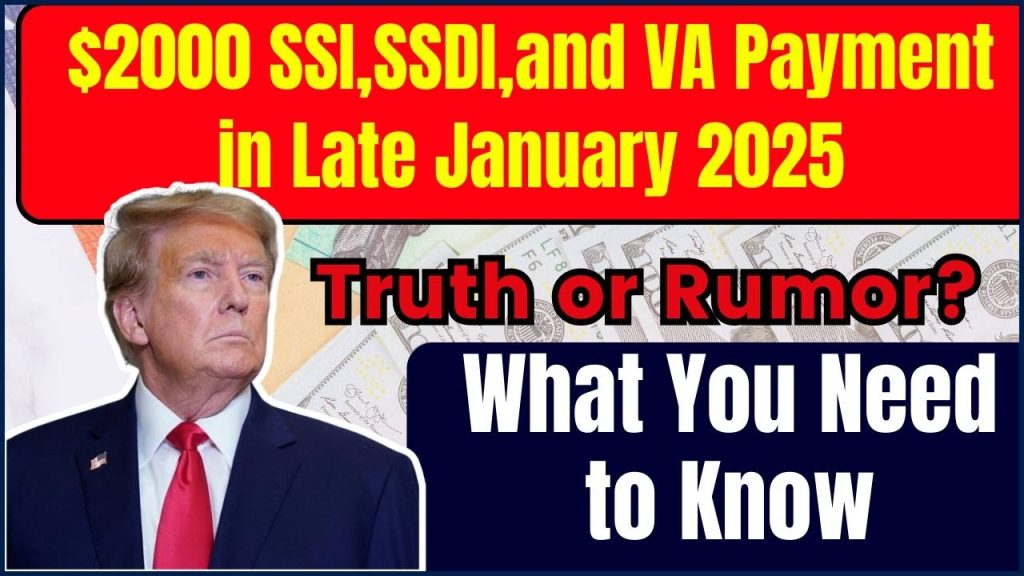 $2000 SSI ,SSDI,  and VA Payment in Late January 2025