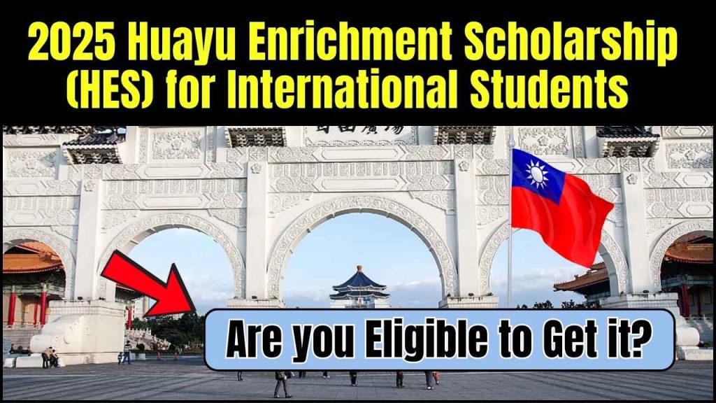 2025 Huayu Enrichment Scholarship (HES)