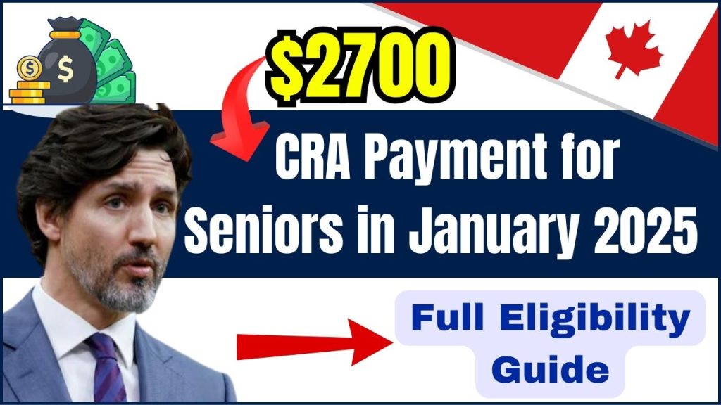 $2700 CRA Payment for Seniors in January 2025