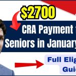 $2700 CRA Payment for Seniors in January 2025