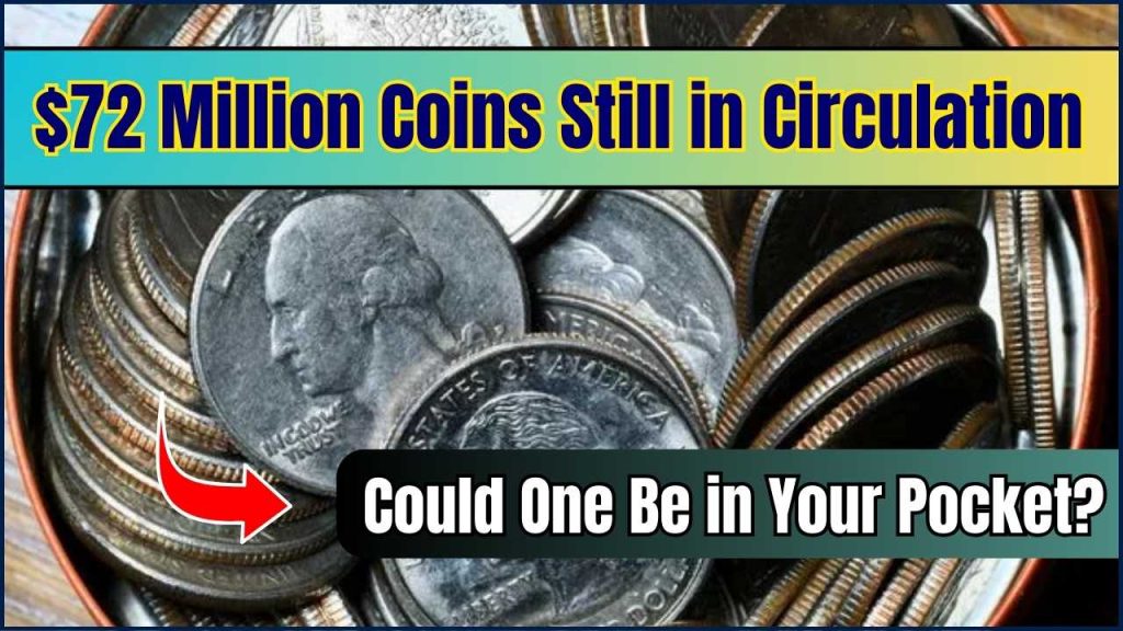 $72 Million Coins Still in Circulation