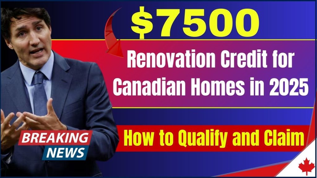 $7500 Renovation Credit for Canadian Homes in 2025