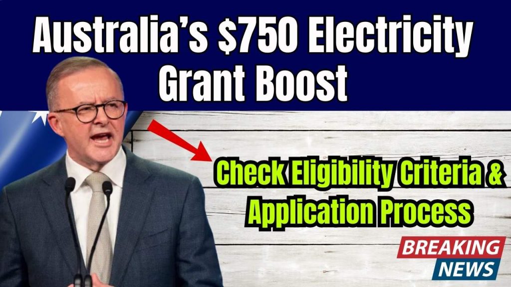 Australia’s $750 Electricity Grant Boost