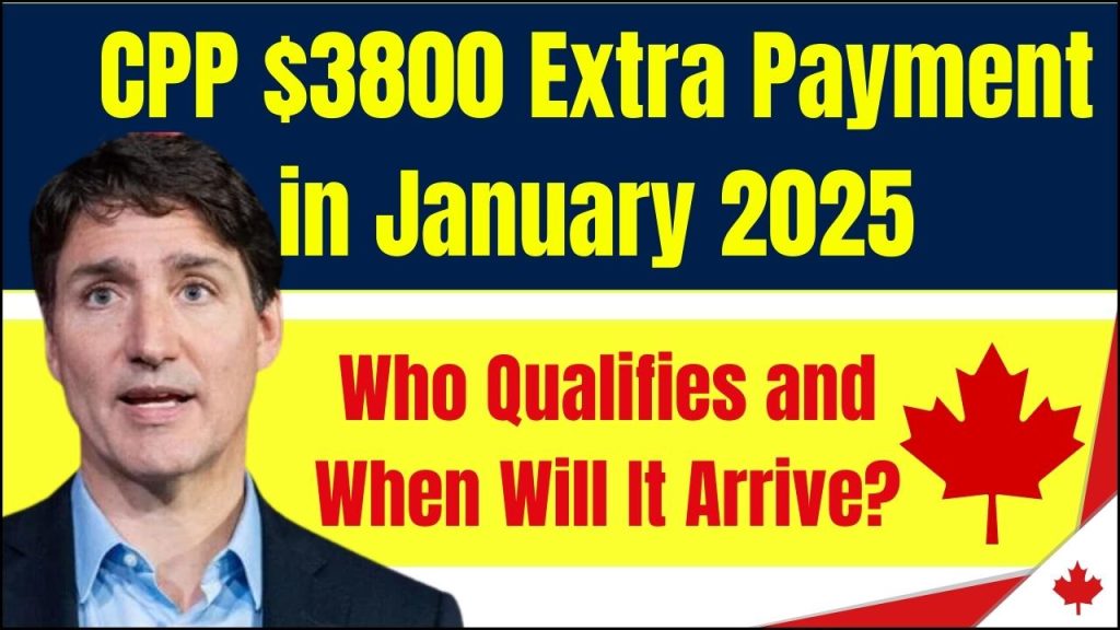 CPP $3800 Extra Payment in January 2025