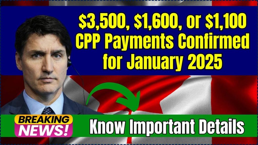 CPP Payments Confirmed for January 2025