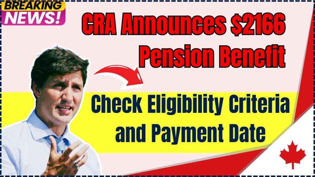 CRA Announces $2166 Pension Benefit