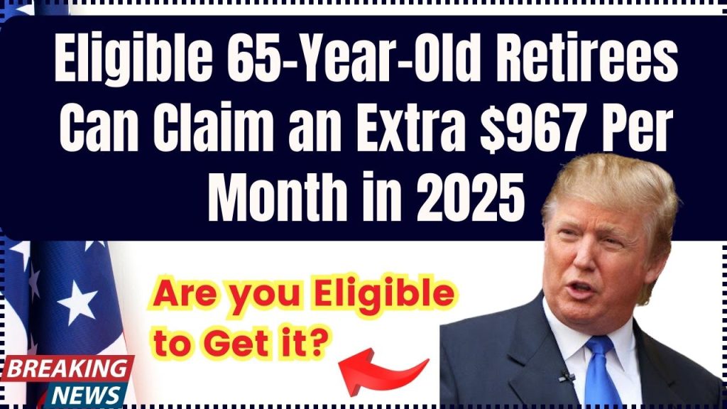 Extra $967 Per Month in 2025