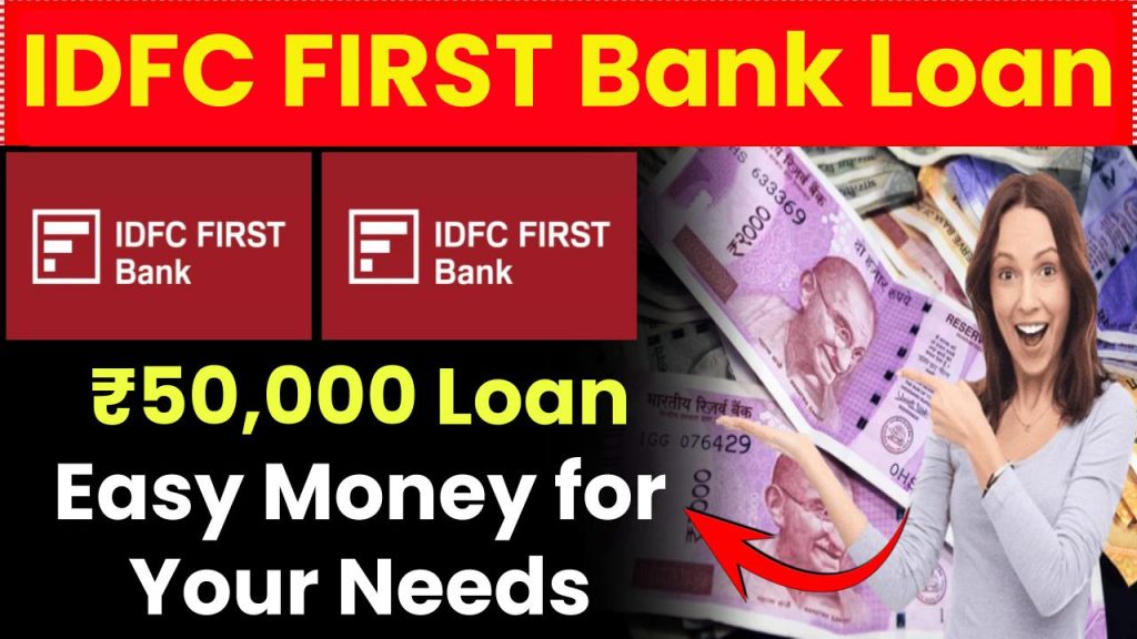 IDFC First Bank ₹50,000 Loan: Easy Money for Your Needs