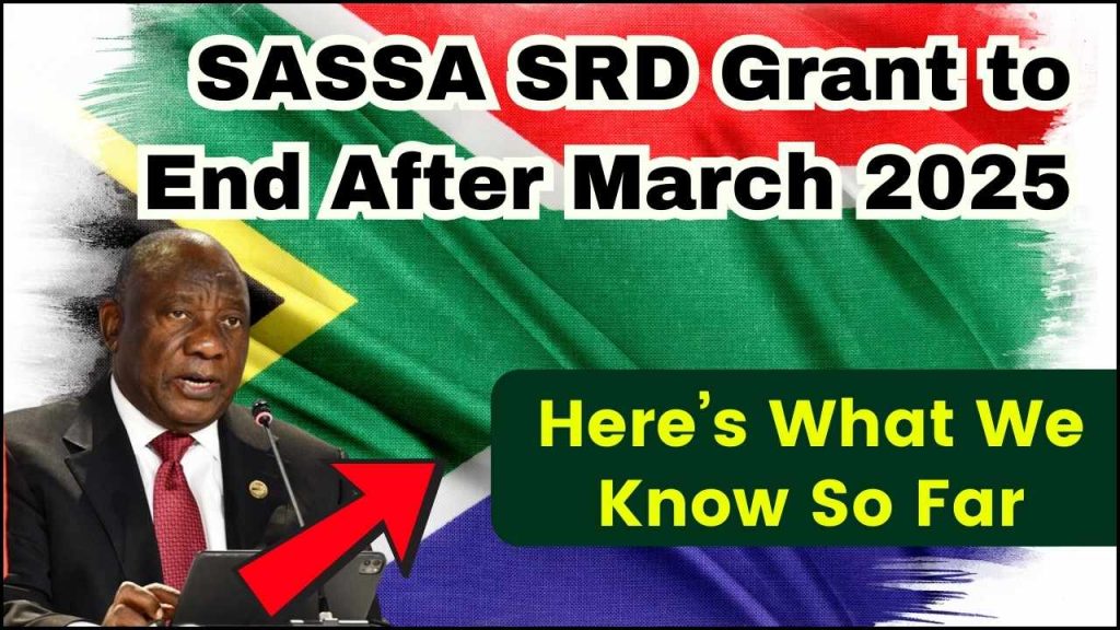 SASSA SRD Grant to End After March 2025