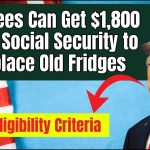 Social Security to Replace Old Fridges