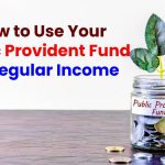 PPF Extend Rules: How to Use Your Public Provident Fund for Regular Income